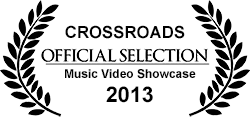 Music Video, Crossroads Official Selection 2013
